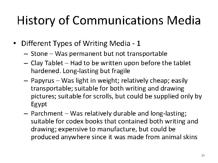 History of Communications Media • Different Types of Writing Media - 1 – Stone