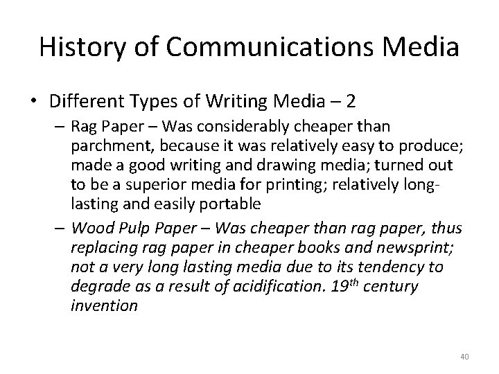 History of Communications Media • Different Types of Writing Media – 2 – Rag