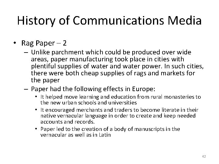 History of Communications Media • Rag Paper – 2 – Unlike parchment which could