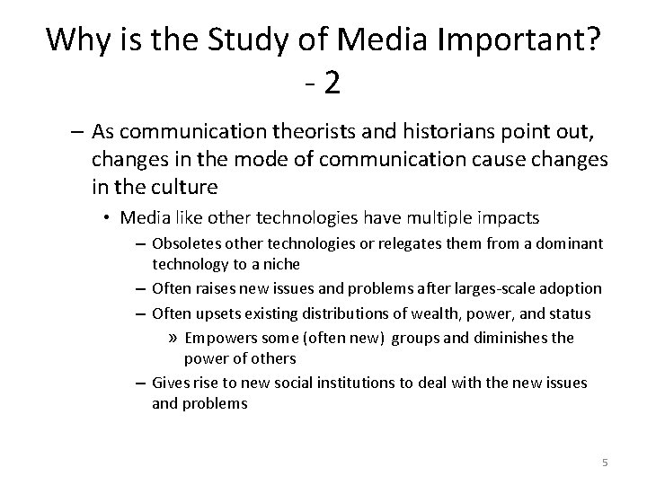 Why is the Study of Media Important? - 2 – As communication theorists and