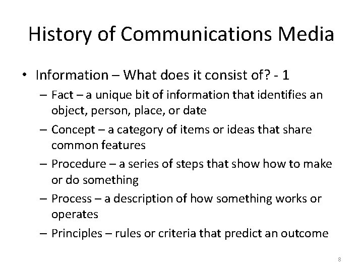 History of Communications Media • Information – What does it consist of? - 1