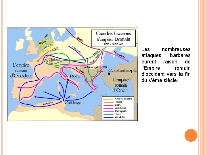 Les nombreuses attaques barbares eurent raison de l’Empire romain d’occident vers la fin du