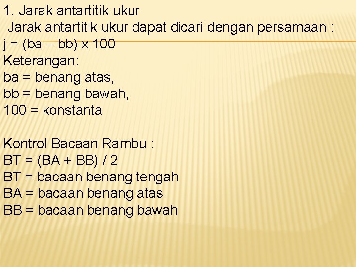1. Jarak antartitik ukur dapat dicari dengan persamaan : j = (ba – bb) 1. Jarak antartitik ukur dapat dicari dengan persamaan : j = (ba – bb)