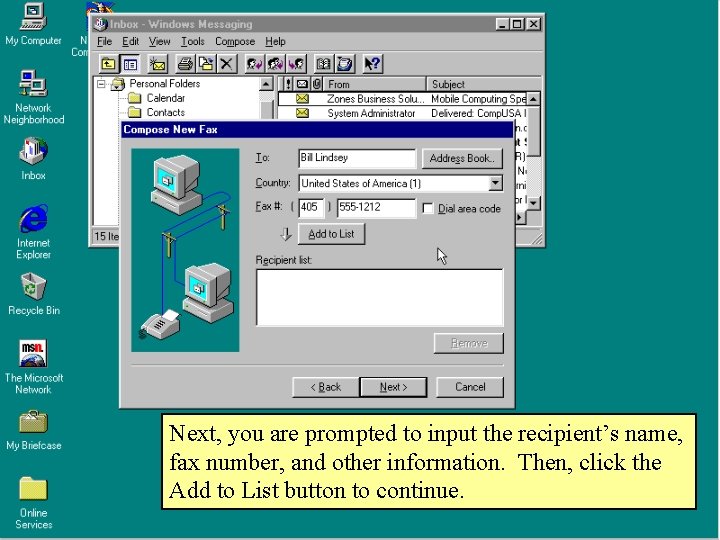 Next, you are prompted to input the recipient’s name, fax number, and other information.