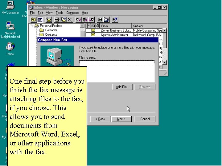 One final step before you finish the fax message is attaching files to the