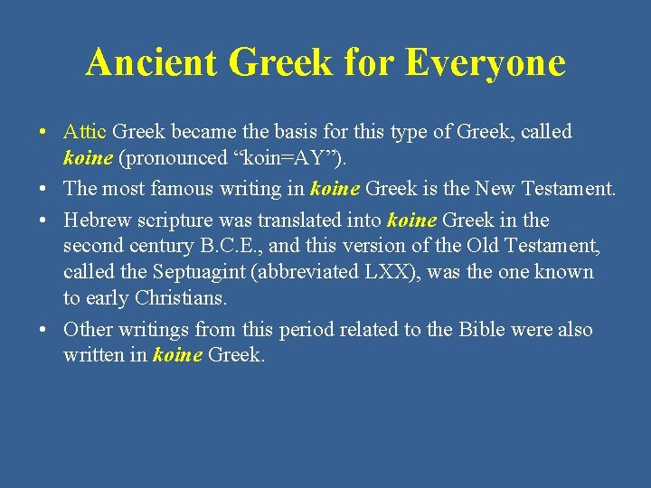 Ancient Greek for Everyone • Attic Greek became the basis for this type of