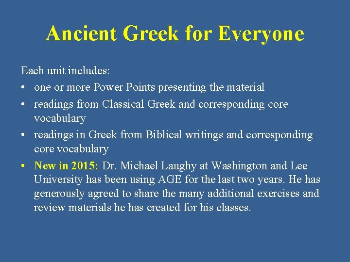 Ancient Greek for Everyone Each unit includes: • one or more Power Points presenting