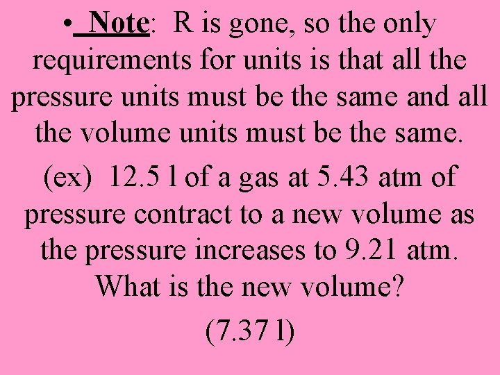  • Note: R is gone, so the only requirements for units is that