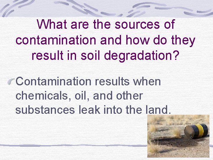 What are the sources of contamination and how do they result in soil degradation?