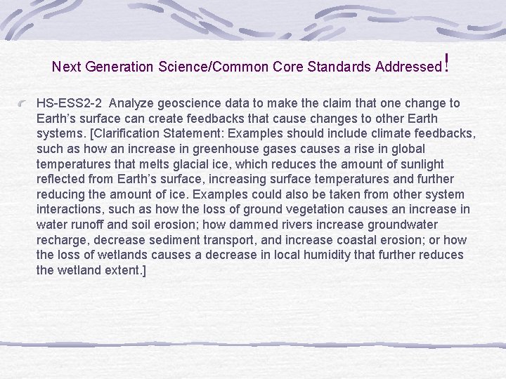 Next Generation Science/Common Core Standards Addressed ! HS-ESS 2 -2 Analyze geoscience data to