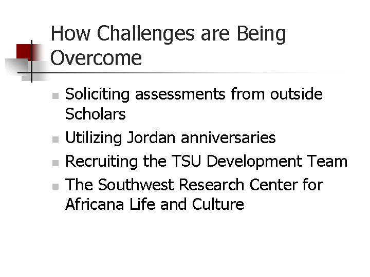 How Challenges are Being Overcome n n Soliciting assessments from outside Scholars Utilizing Jordan