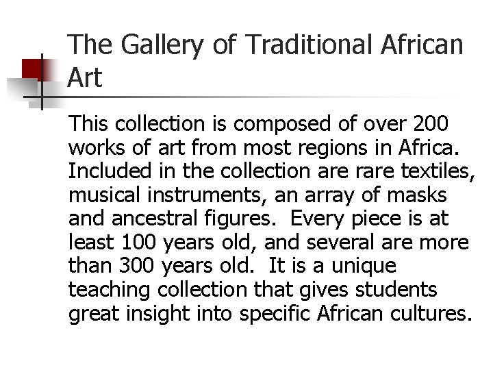 The Gallery of Traditional African Art This collection is composed of over 200 works