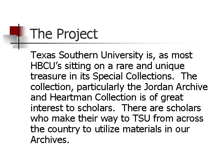 The Project Texas Southern University is, as most HBCU’s sitting on a rare and