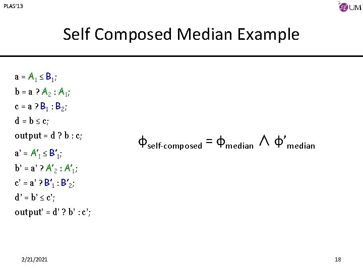 PLAS’ 13 Self Composed Median Example a = A 1 ≤ B 1 ;
