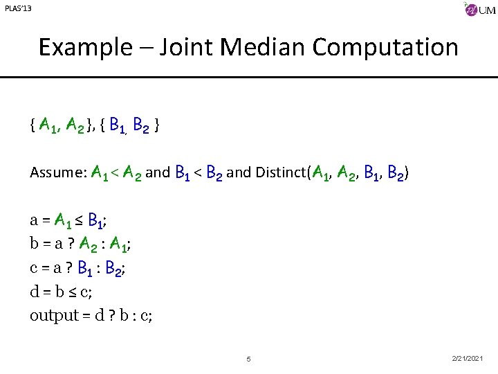 PLAS’ 13 Example – Joint Median Computation { A 1, A 2 }, {