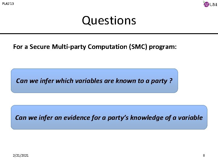 PLAS’ 13 Questions For a Secure Multi-party Computation (SMC) program: Can we infer which