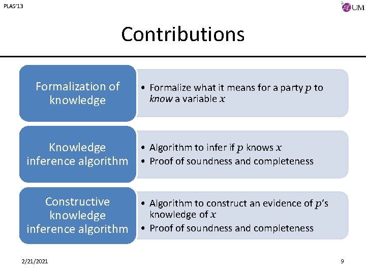 PLAS’ 13 Contributions Formalization of knowledge • Formalize what it means for a party