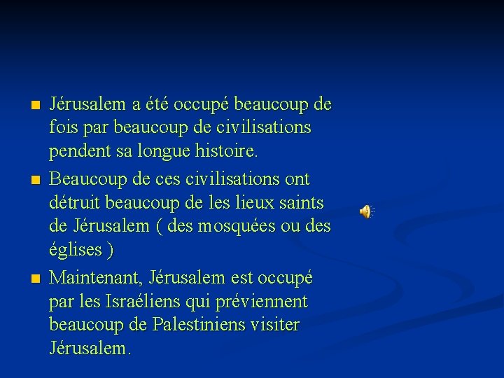 n n n Jérusalem a été occupé beaucoup de fois par beaucoup de civilisations