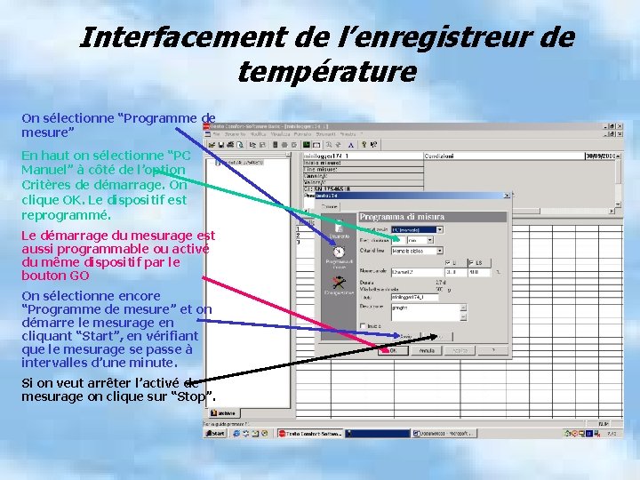 Interfacement de l’enregistreur de température On sélectionne “Programme de mesure” En haut on sélectionne