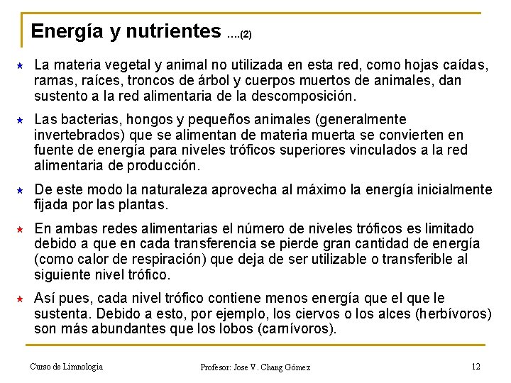 Energía y nutrientes …. (2) « La materia vegetal y animal no utilizada en