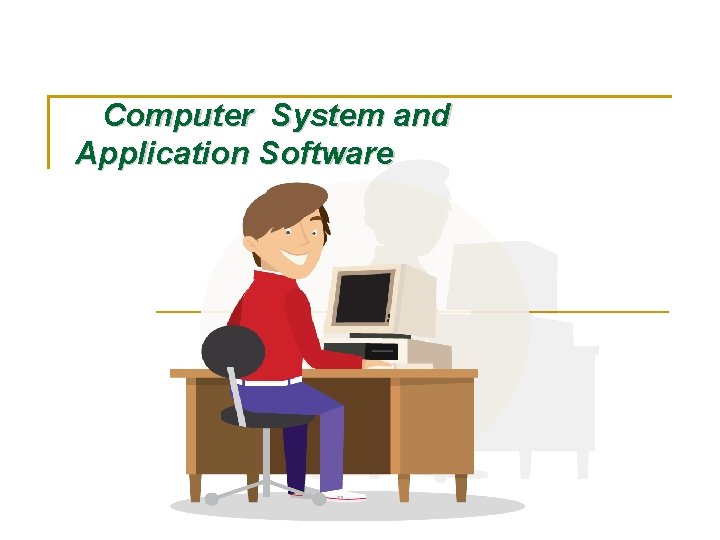 Computer System and Application Software 