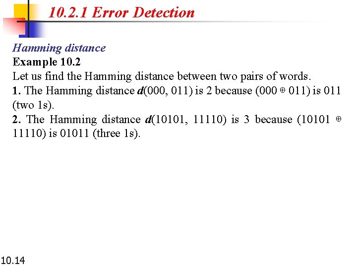 10. 2. 1 Error Detection Hamming distance Example 10. 2 Let us find the