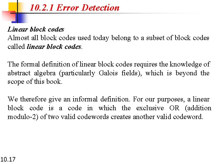 10. 2. 1 Error Detection Linear block codes Almost all block codes used today