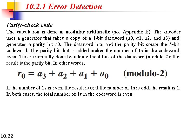 10. 2. 1 Error Detection Parity-check code The calculation is done in modular arithmetic