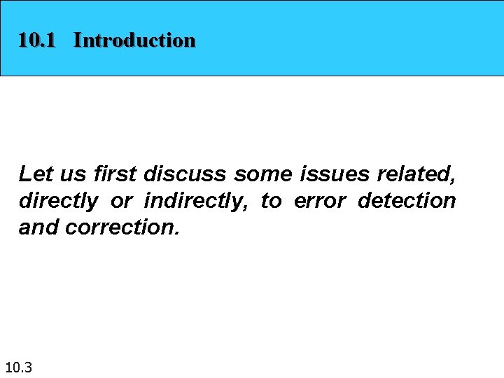 10. 1 Introduction Let us first discuss some issues related, directly or indirectly, to