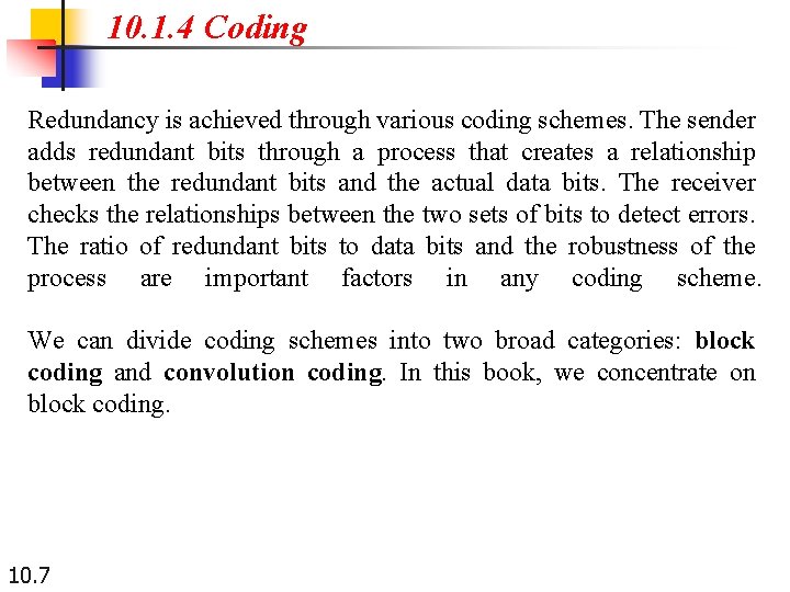 10. 1. 4 Coding Redundancy is achieved through various coding schemes. The sender adds