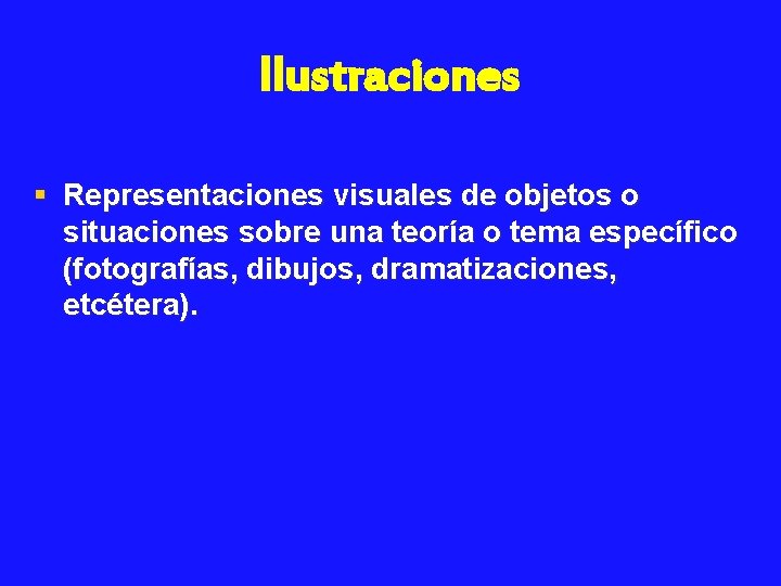 Ilustraciones § Representaciones visuales de objetos o situaciones sobre una teoría o tema específico
