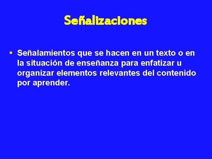 Señalizaciones § Señalamientos que se hacen en un texto o en la situación de