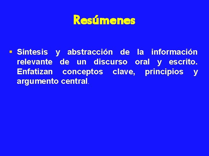 Resúmenes § Síntesis y abstracción de la información relevante de un discurso oral y