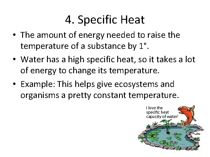 4. Specific Heat • The amount of energy needed to raise the temperature of 4. Specific Heat • The amount of energy needed to raise the temperature of