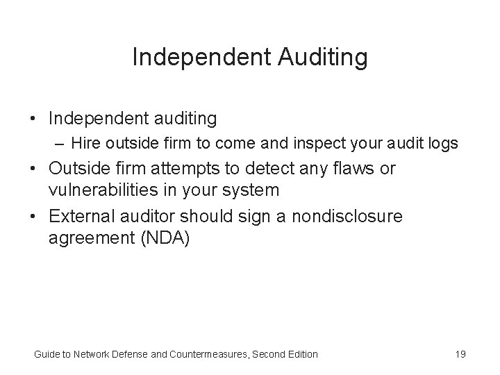 Independent Auditing • Independent auditing – Hire outside firm to come and inspect your Independent Auditing • Independent auditing – Hire outside firm to come and inspect your