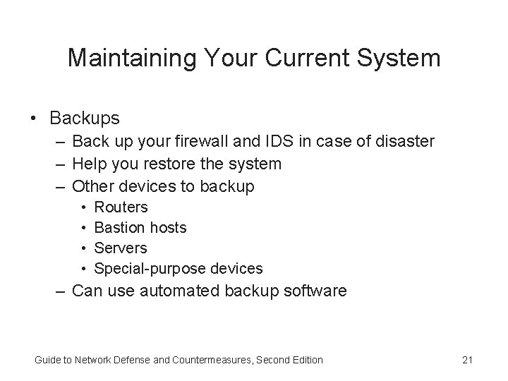Maintaining Your Current System • Backups – Back up your firewall and IDS in Maintaining Your Current System • Backups – Back up your firewall and IDS in