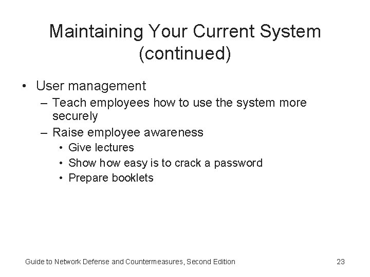 Maintaining Your Current System (continued) • User management – Teach employees how to use Maintaining Your Current System (continued) • User management – Teach employees how to use