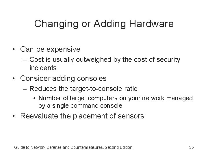 Changing or Adding Hardware • Can be expensive – Cost is usually outweighed by Changing or Adding Hardware • Can be expensive – Cost is usually outweighed by