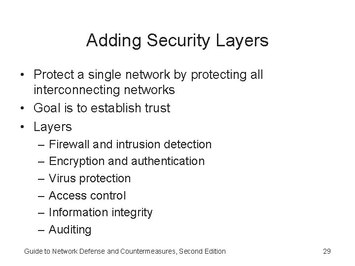Adding Security Layers • Protect a single network by protecting all interconnecting networks • Adding Security Layers • Protect a single network by protecting all interconnecting networks •