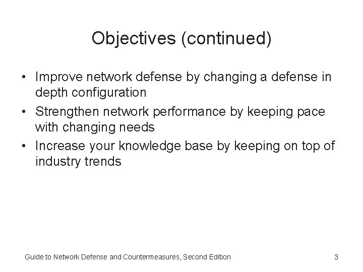 Objectives (continued) • Improve network defense by changing a defense in depth configuration • Objectives (continued) • Improve network defense by changing a defense in depth configuration •
