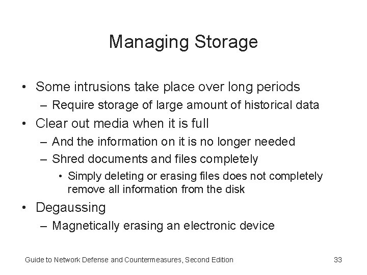 Managing Storage • Some intrusions take place over long periods – Require storage of Managing Storage • Some intrusions take place over long periods – Require storage of