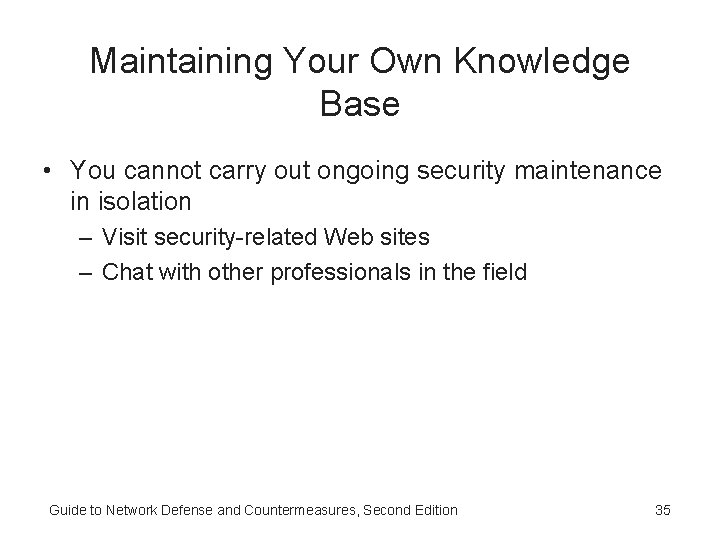 Maintaining Your Own Knowledge Base • You cannot carry out ongoing security maintenance in Maintaining Your Own Knowledge Base • You cannot carry out ongoing security maintenance in