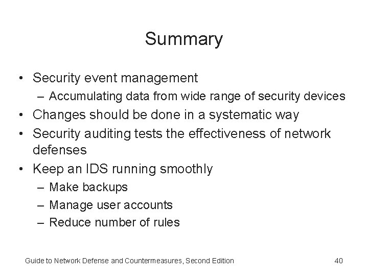 Summary • Security event management – Accumulating data from wide range of security devices Summary • Security event management – Accumulating data from wide range of security devices