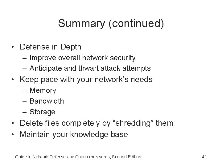Summary (continued) • Defense in Depth – Improve overall network security – Anticipate and Summary (continued) • Defense in Depth – Improve overall network security – Anticipate and