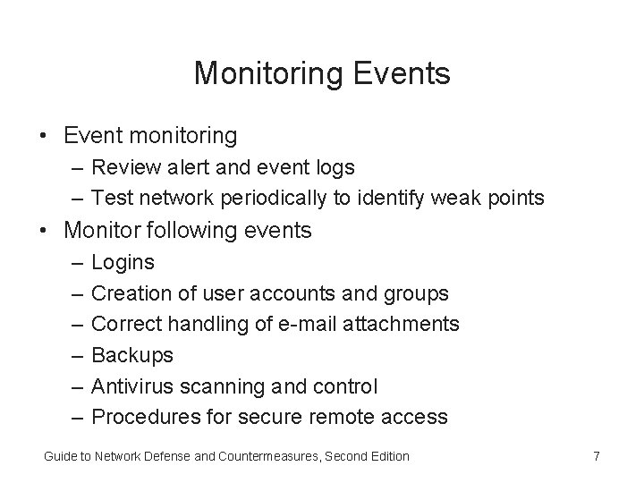 Monitoring Events • Event monitoring – Review alert and event logs – Test network Monitoring Events • Event monitoring – Review alert and event logs – Test network