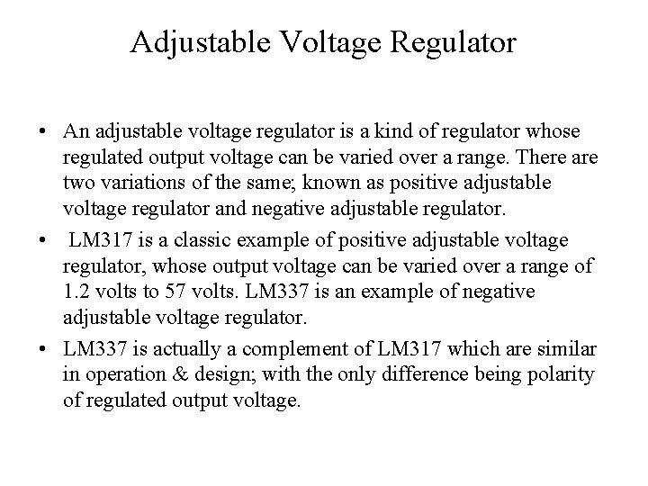 Adjustable Voltage Regulator • An adjustable voltage regulator is a kind of regulator whose