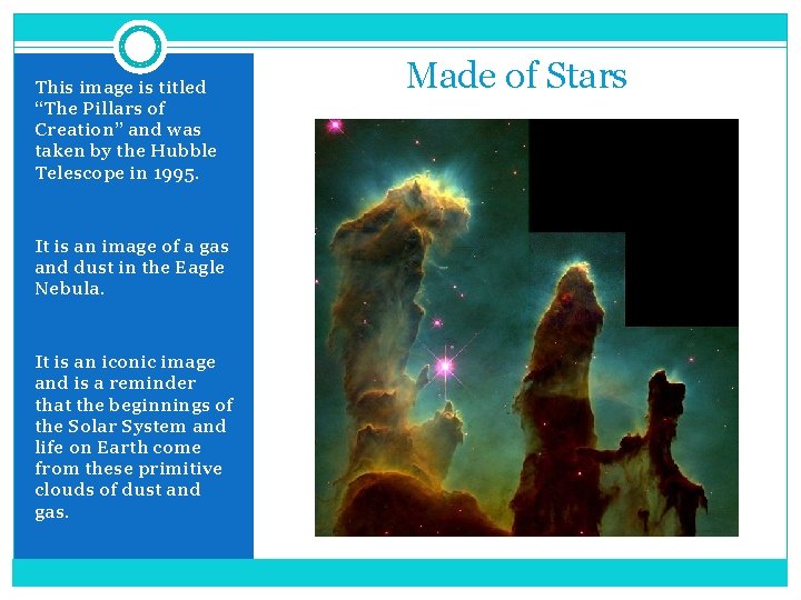 This image is titled “The Pillars of Creation” and was taken by the Hubble