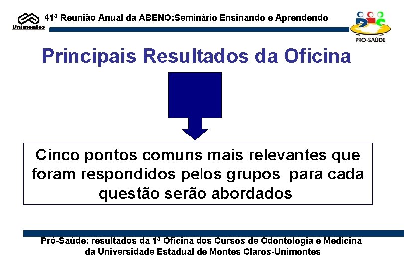 41ª Reunião Anual da ABENO: Seminário Ensinando e Aprendendo Principais Resultados da Oficina Cinco