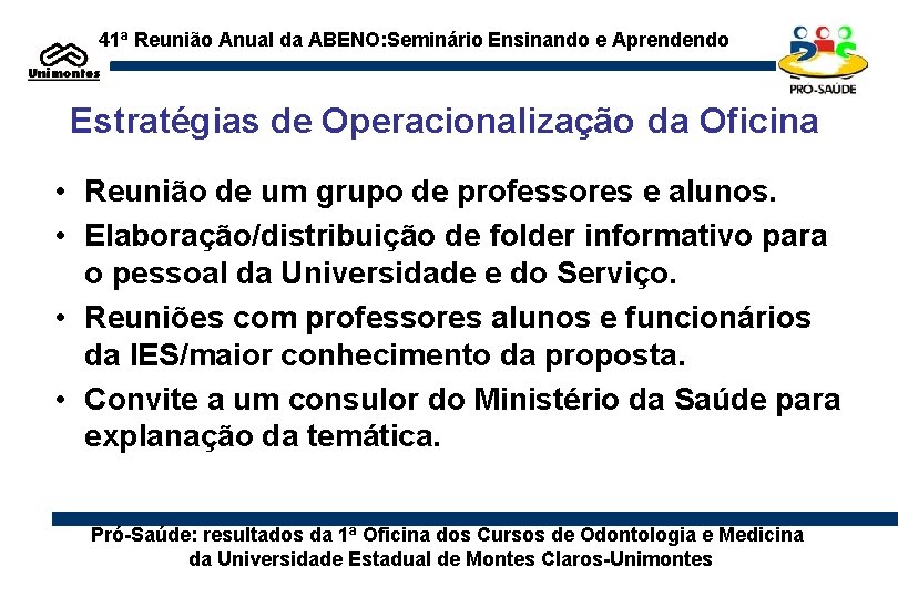 41ª Reunião Anual da ABENO: Seminário Ensinando e Aprendendo Estratégias de Operacionalização da Oficina