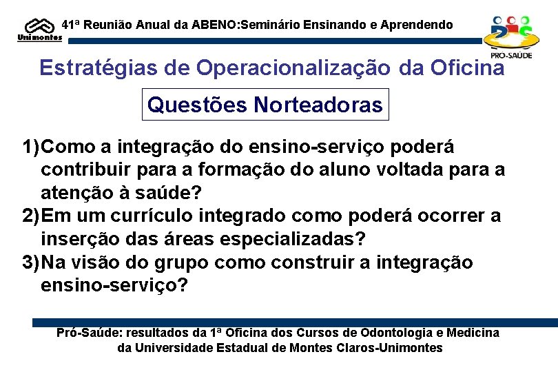 41ª Reunião Anual da ABENO: Seminário Ensinando e Aprendendo Estratégias de Operacionalização da Oficina